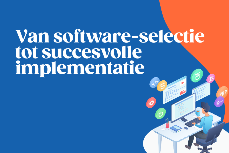 Van software-selectie tot succesvolle implementatie