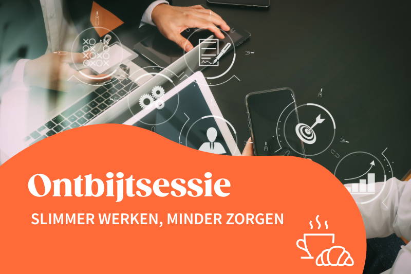Ontbijtsessie Slimmer werken, minder zorgen