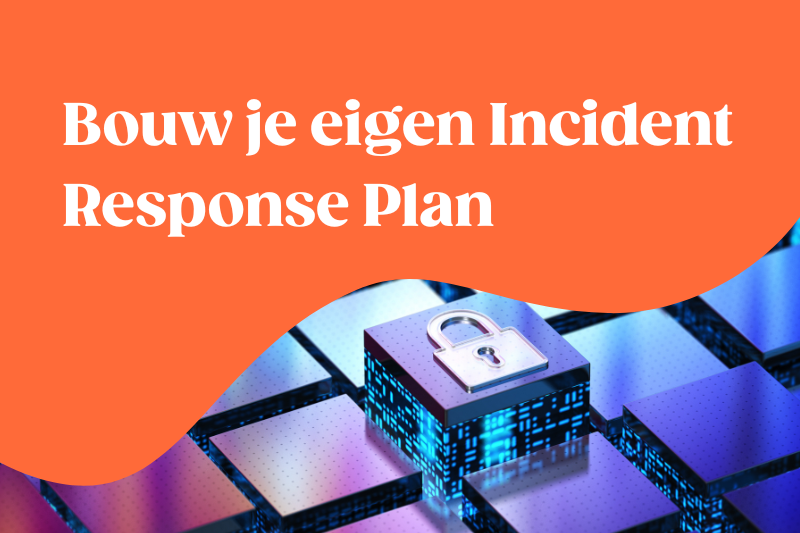 Bouw je eigen Incident Response Plan