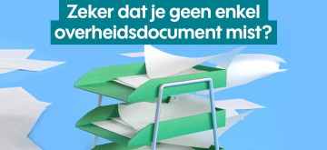 Campagne beeld "zeker dat je geen overheidsdocument mist?" met wegwaaiende papieren